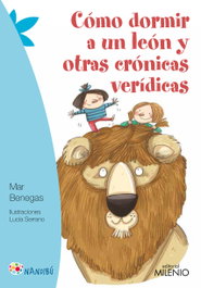 MILENIO EDITORIAL, Cómo dormir a un león y otras crónicas verídicas