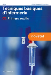 ALTAMAR EDITORIAL, TÈCNIQUES BÀSIQUES D'INFERMERIA C5. PRIMERS AUXILIS - ALTAMAR EDITORIAL