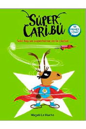 Penguin Random House Grupo Editorial, S.A.U. Super Caribu. Solo hay un superhéroe en la ciudad. (Cómic) 9788448855284