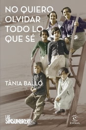 No quiero olvidar todo lo que sé, Tània Balló - ESPASA CALPE