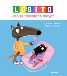 AUZOU EDITIONS, Lobito va a ser hermano mayor - AUZOU EDITIONS