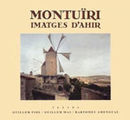 MONTUIRI, IMATGES D'AHIR, Fiol -G.Mas.B.Amengual, G - MOLL EDITORIAL