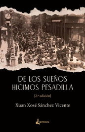 De los sueños hicimos pesadilla, Xuan Xosé Sánchez Vicente - IMPRONTA