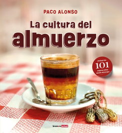 La cultura del almuerzo, Paco Alonso - BROMERA EDICIONS