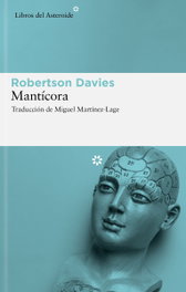 Manticora, Robertson Davies - LIBROS DEL ASTEROIDE