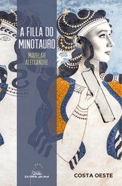A Filla do Minotauro, Marilar Aleixandre - Galaxia