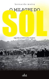 O milagre do sol, Bernardo Motta - LUCERNA