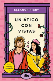 Un ático con vistas (Juntos y revueltos 1), Eleanor Rigby - B DE BOLSILLO