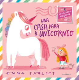 EDELVIVES, Una casa para el unicornio, Emma Yarlett - EDELVIVES