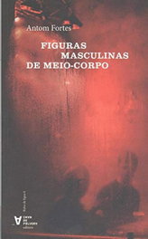 FIGURAS MASCULINAS DE MEIO-CORPO, Antom Fortes - CHAN DA POLVORA