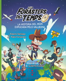 CRUILLA, Els Forasters del Temps. La història del món explicada pels Vallbona - Santiago, Roberto