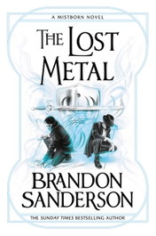 The Lost Metal, Brandon Sanderson - ORION PUBLISHING GROUP