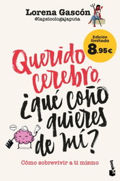 BOOKET Querido cerebro, ¿qué coño quieres de mí?, Lorena Gascón @lapsicologajaputa - Enero 2025