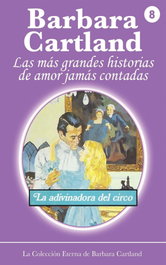 LA ADIVINADORA DEL CIRCO, BARBARA CARTLAND - BARBARA CARTLAND EBOOKS (IBD)