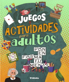 Juegos y actividades para adultos, Jorge Montoro - TIKAL EDICIONES
