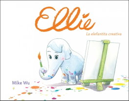 BEASCOA Ellie: La elefantita creativa, Mikel Wu - Pequeños Curiosos