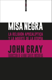 Misa negra, John Gray - SEXTO PISO