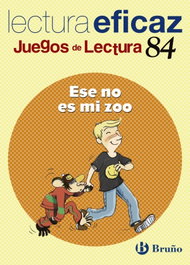 BRUÑO, 84.ESE NO ES MI ZOO.(JUEGOS LECTURA), Javier Botrán López