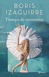 Tiempo de tormentas, Boris Izaguirre - PLANETA