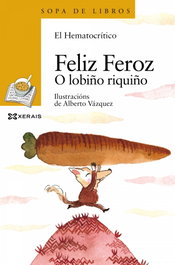 FELIZ FEROZ. O LOBIÑO RIQUIÑO, EL HEMATOCRíTICO - XERAIS