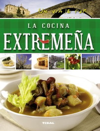 La cocina extremeña, VV.AA. - TIKAL EDICIONES