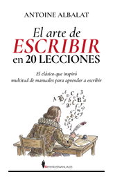 El arte de escribir en 20 lecciones, Antoine Albalat - Berenice