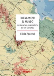 Reencantar el mundo, Silvia Federici - Traficantes de Sueños