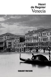 VENECIA, Henri De Regnier - CABARET VOLTAIRE