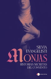 TEMAS HOY, Monjas: Historias secretas del convento, Silvia Evangelisti - TEMAS HOY