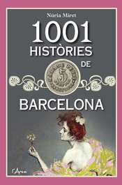 1001 HISTORIES DE BARCELONA, Nuria Miret - L´ARCA