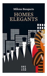 HOMES ELEGANTS, Milena Busquets - AMSTERDAM