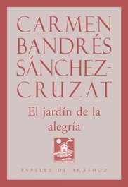 El Jardín de la alegría, Carmen Bandrés Sánchez-Cruzat - OLIFANTE EDICIONES