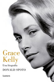 Grace Kelly. Una biografía, Donald Spoto - LUMEN