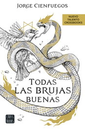 Todas las brujas buenas, Jorge Cienfuegos - CROSSBOOKS