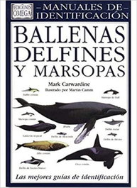 OMEGA, BALLENAS, DELFINES Y MARSOPAS: GUIA VISUAL TODOS CETACEOS - Mark Cawardine