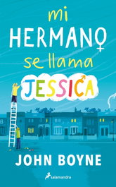 Mi hermano se llama Jessica, John Boyne - SALAMANDRA