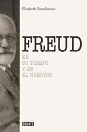 Sigmund Freud, Élisabeth Roudinesco - DEBATE