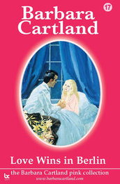 LOVE WINS IN BERLIN, Barbara Cartland - BARBARA CARTLAND.COM (IBD)