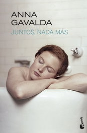 Juntos, nada más, Anna Gavalda - BOOKET