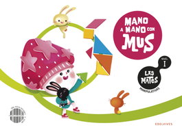 EDELVIVES, Las Mates manipulativas - Nivel I: Mano a mano con Mus