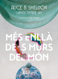 Més enllà dels murs del món, Alice B. Sheldon - CHRONOS CATALAN