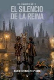EDITORIAL ATTICUS, El silencio de la reina, María Estébanez Espinosa - EDITORIAL ATTICUS