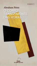 O corpo transparente das horas, Abraham Pérez - GALAXIA