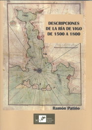 Descripción de la ría de Vigo de 1500 a 1800, Ramón Patiño - INSTITUTO ESTUDIOS VIGUESES