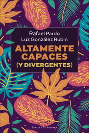 Altamente capaces (y divergentes), Rafael Pardo Fernández y Luz González Rubin - DESCLEE DE BROUWER