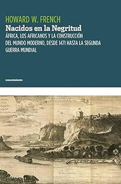 Nacidos en la negritud, Howard W. French - KATZ EDITORES