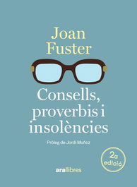 Consells, proverbis i insolències, Joan Fuster i Ortells - ARA LLIBRES