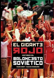 El Gigante Rojo. Historia del baloncesto soviético, Marc Bret Cano - JC CLEMENTINE EDICIONES