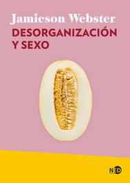 Desorganización y sexo, Jamieson Webster - NEED EDICIONES