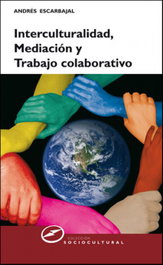 INTERCULTURALIDAD, MEDIACION Y TRABAJO, Andrés Escarbajal Frutos - NARCEA